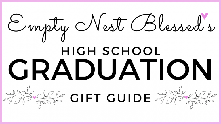 Empty Nest Blessed’s High School Graduation Gift Guide