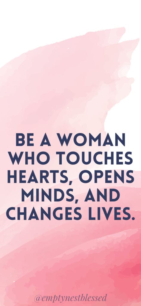Pink iPhone wallpaper background that says be a woman who touches hearts, opens minds, and changes lives
