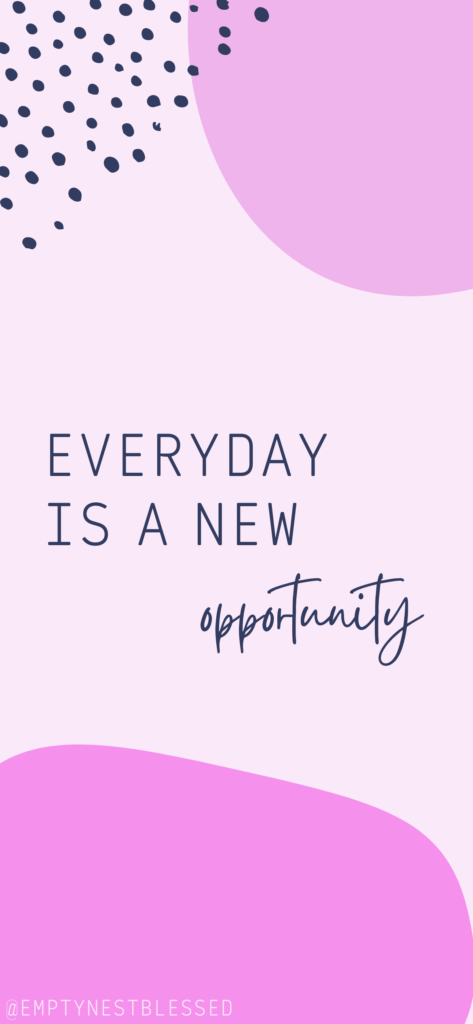 pink iPhone wallpaper with quote that says "Everyday is a new opportunity"