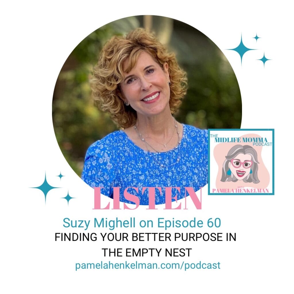 ad for the midlife momma podcast featuring suzy mighell of empty nest blessed