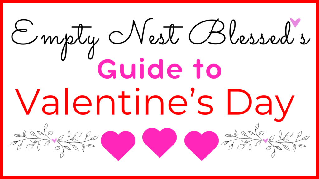 empty nest blessed's guide to valentine's day